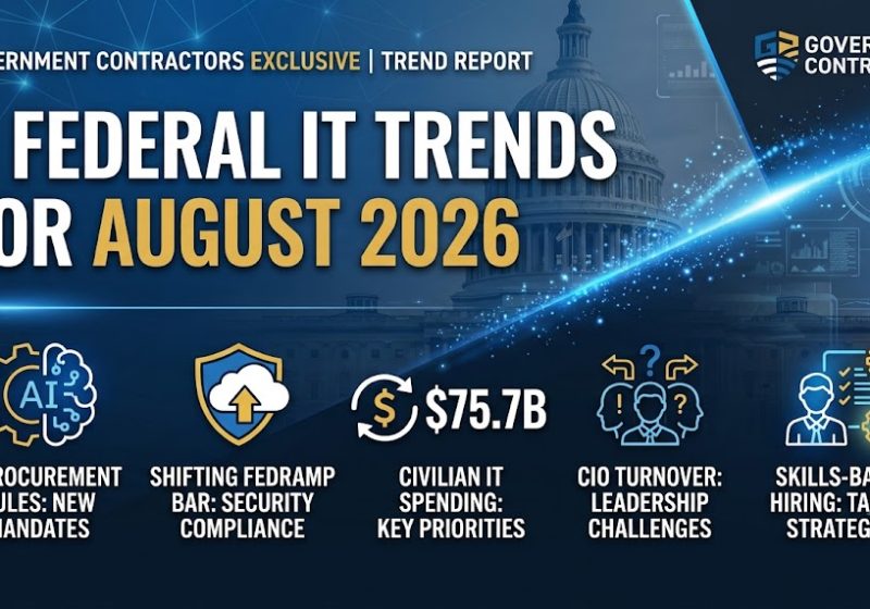 5 Federal IT Trends for August 2026