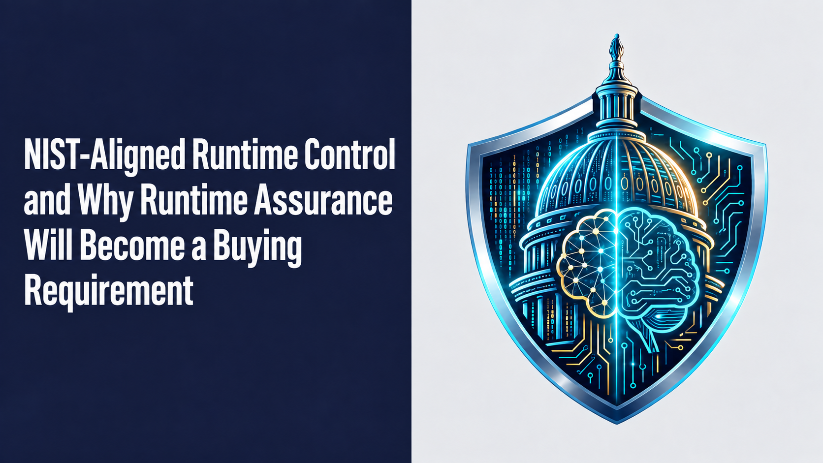 Persistent AI Agents Changed the Unit of Risk: NIST-Aligned Runtime Control and Why Runtime Assurance Will Become a Buying Requirement
